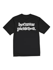 Kusina black pickleball performance tee with because pickleball slogan on the back