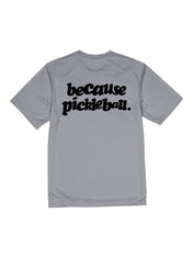 Kusina gray pickleball performance tee with black because pickleball text on back